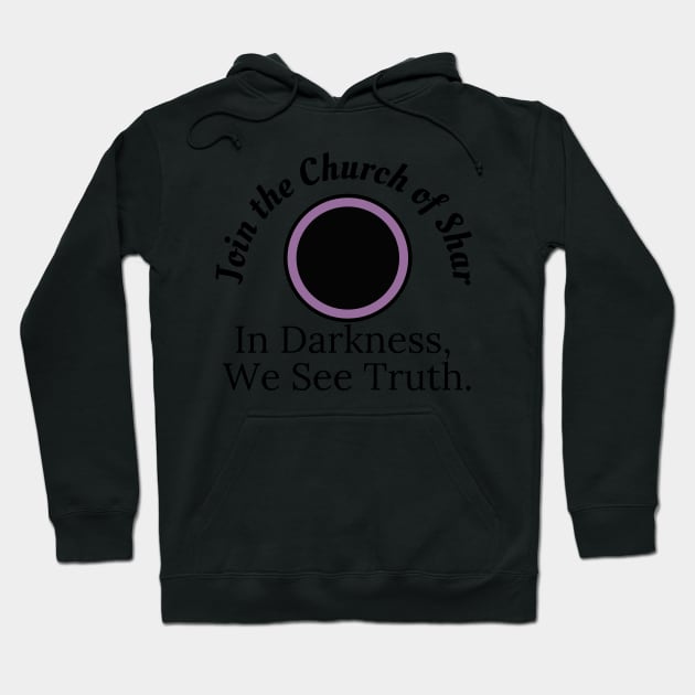 Church of Shar - In darkness we see truth Hoodie by CursedContent